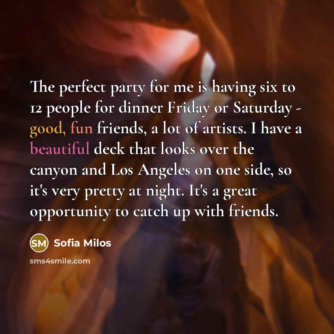 “The perfect party for me is having six to 12…” quote by Sofia Milos