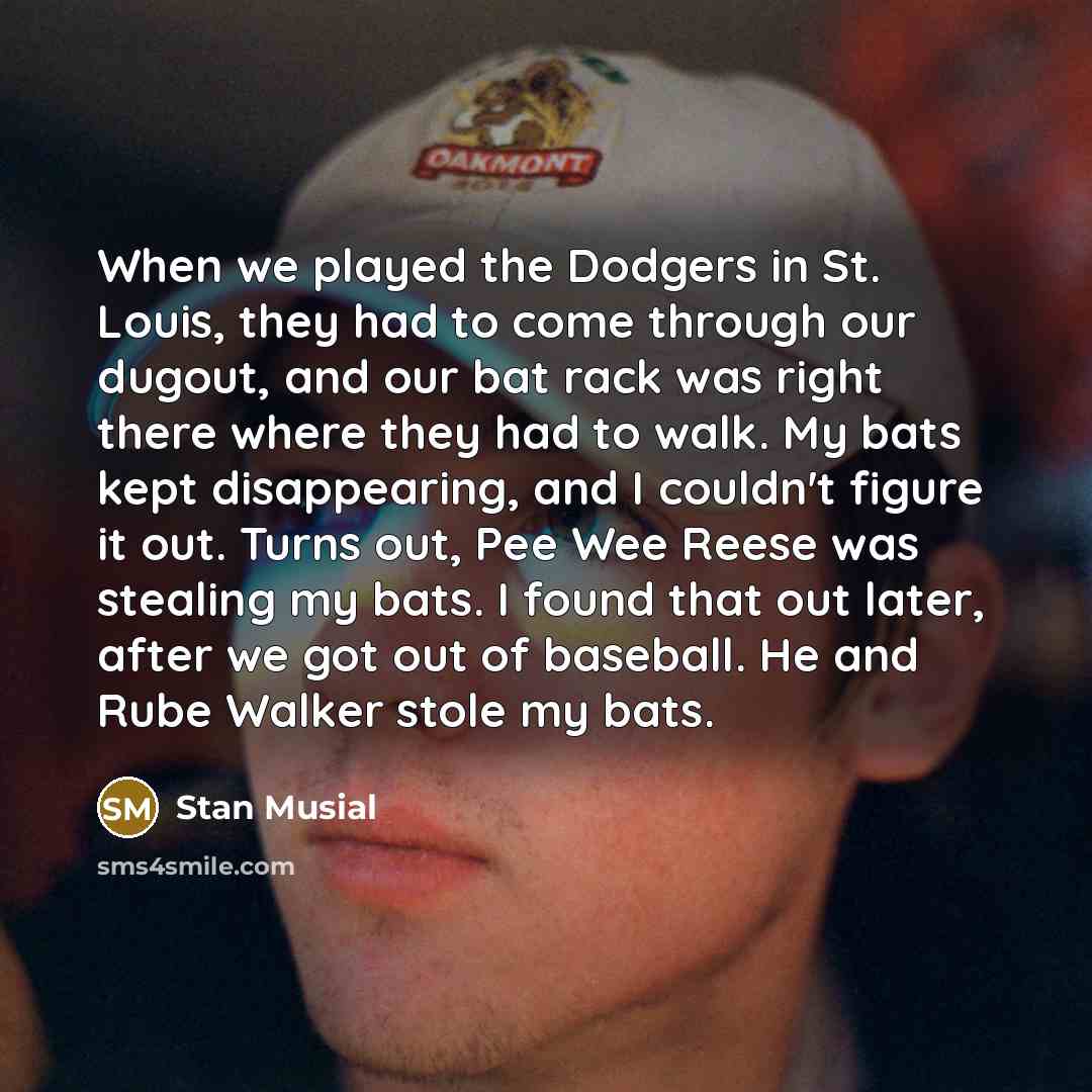 “When we played the Dodgers in St. Louis, they had…” quote by Stan Musial