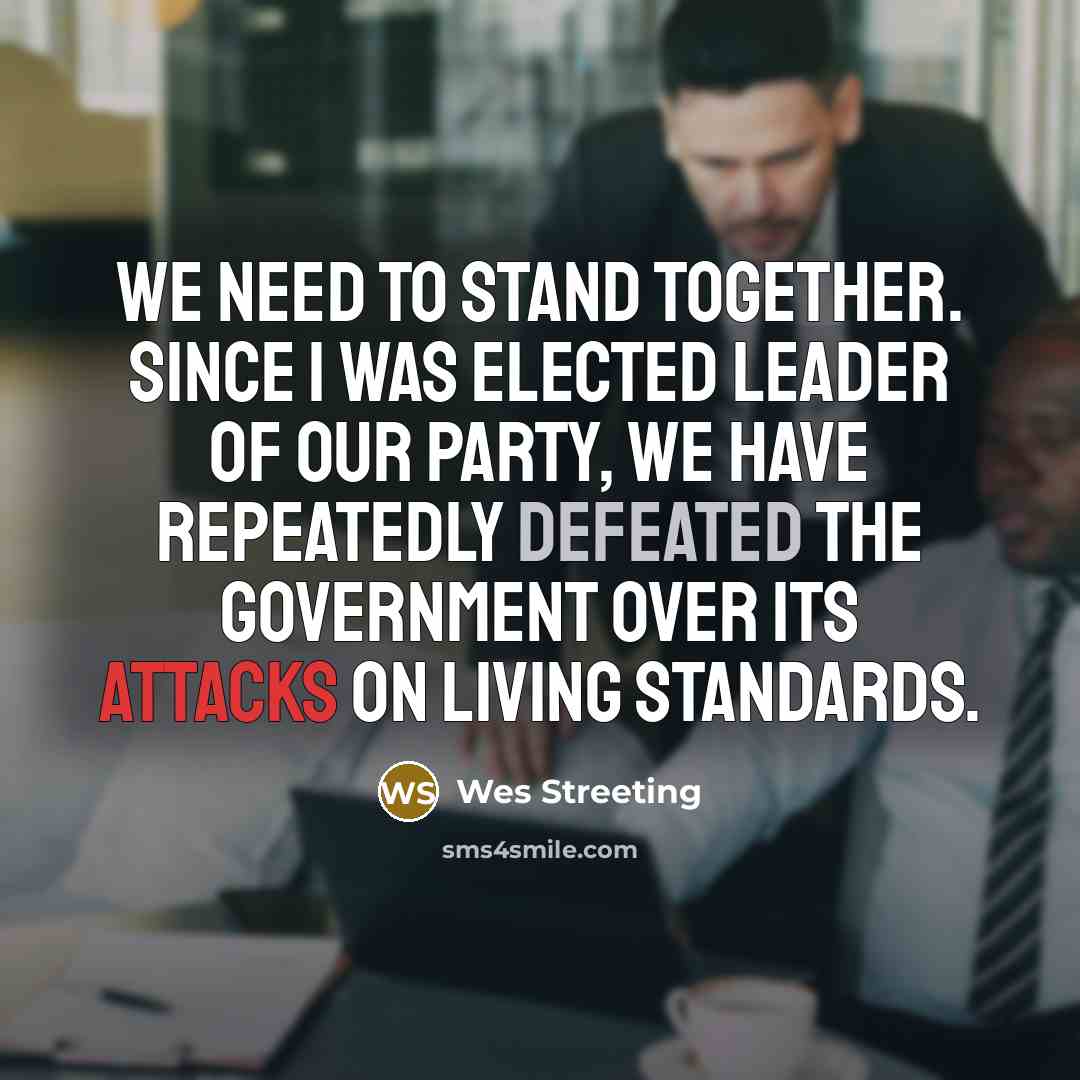 “We need to stand together. Since I was elected leader…” quote by Wes Streeting