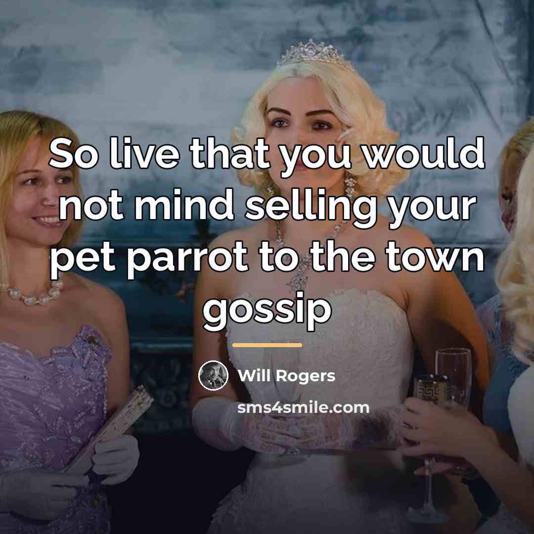 “So live that you would not mind selling your pet…” quote by Will Rogers