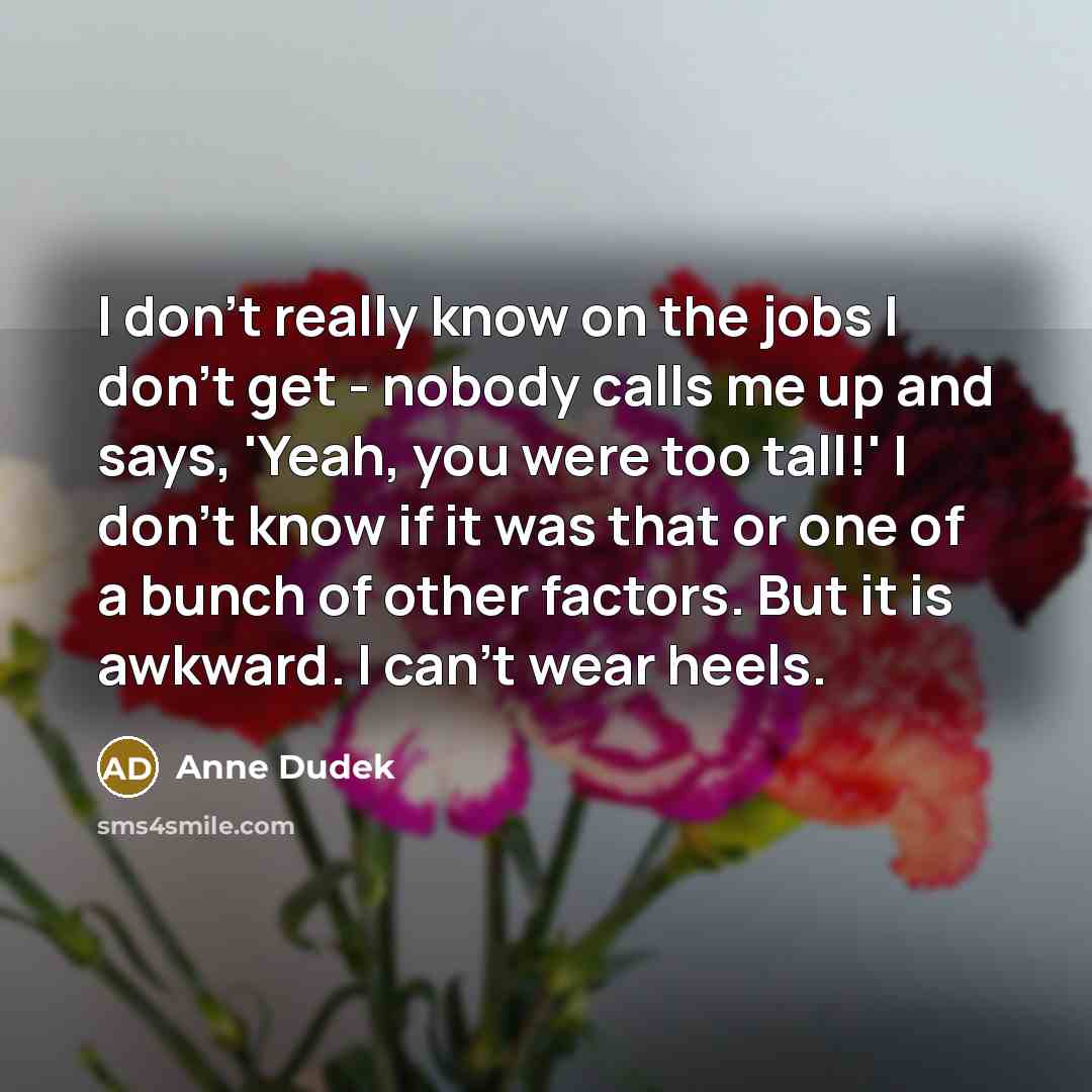 “I don't really know on the jobs I don't get…” quote by Anne Dudek