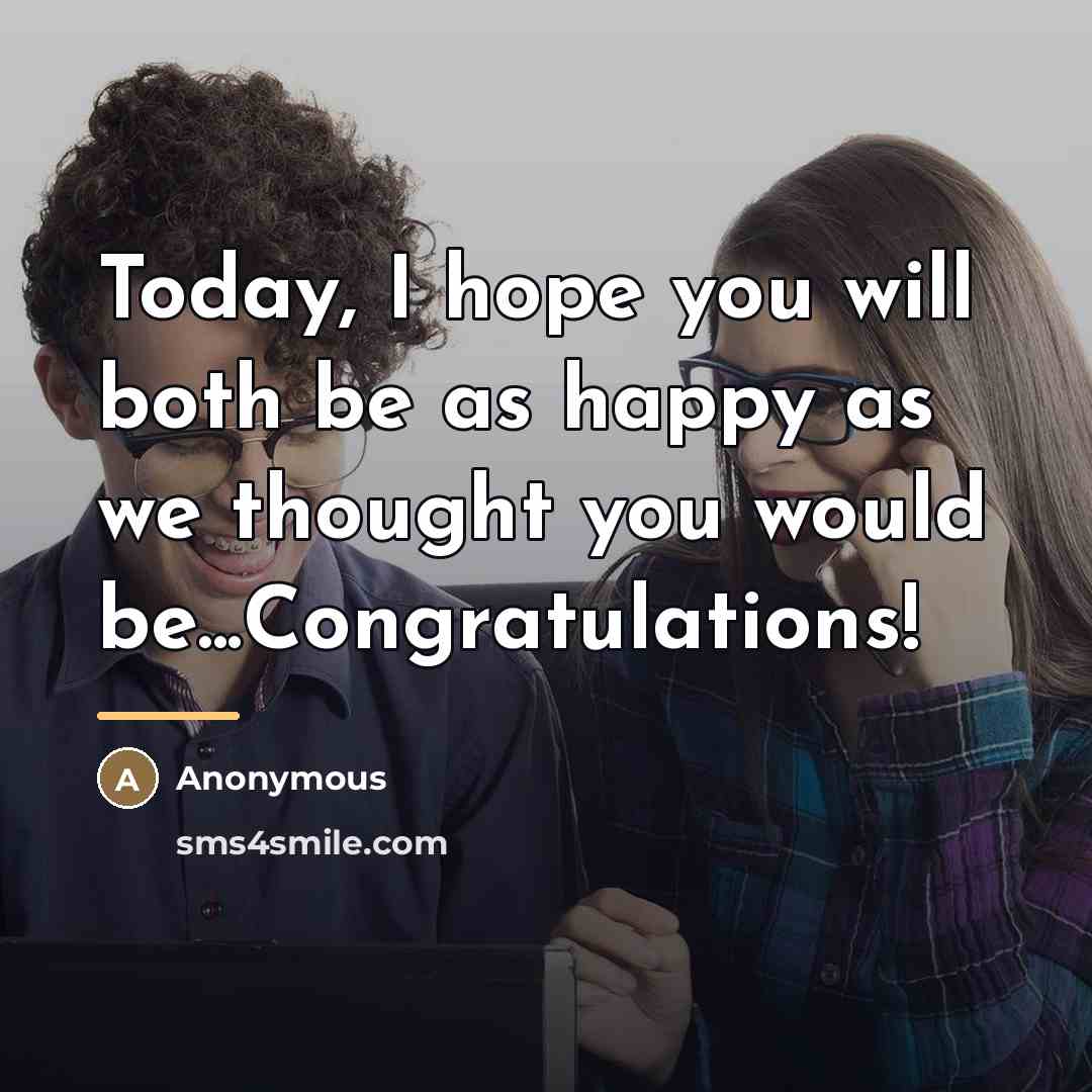 “Today, I hope you will both be as happy as…” quote by Anonymous