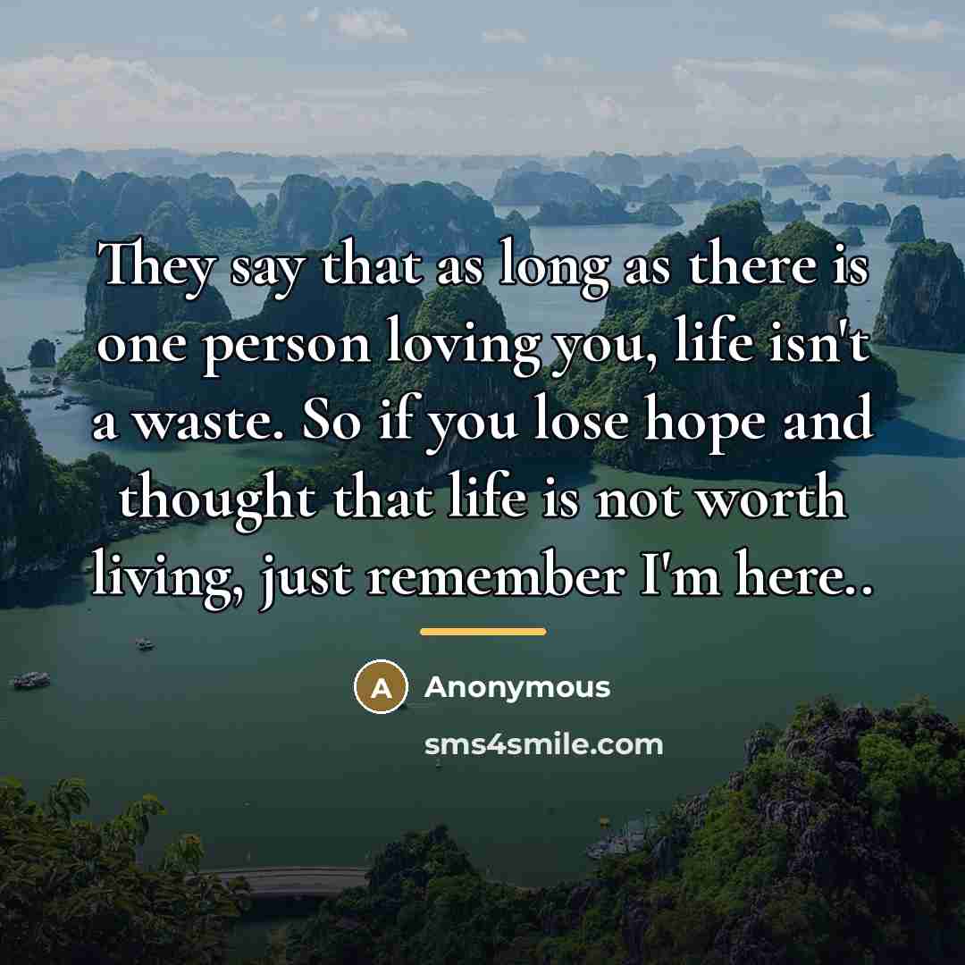 “They say that as long as there is one person…” quote by Anonymous