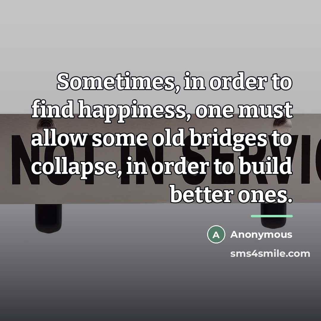 “Sometimes, in order to find happiness, one must allow some…” quote by Anonymous
