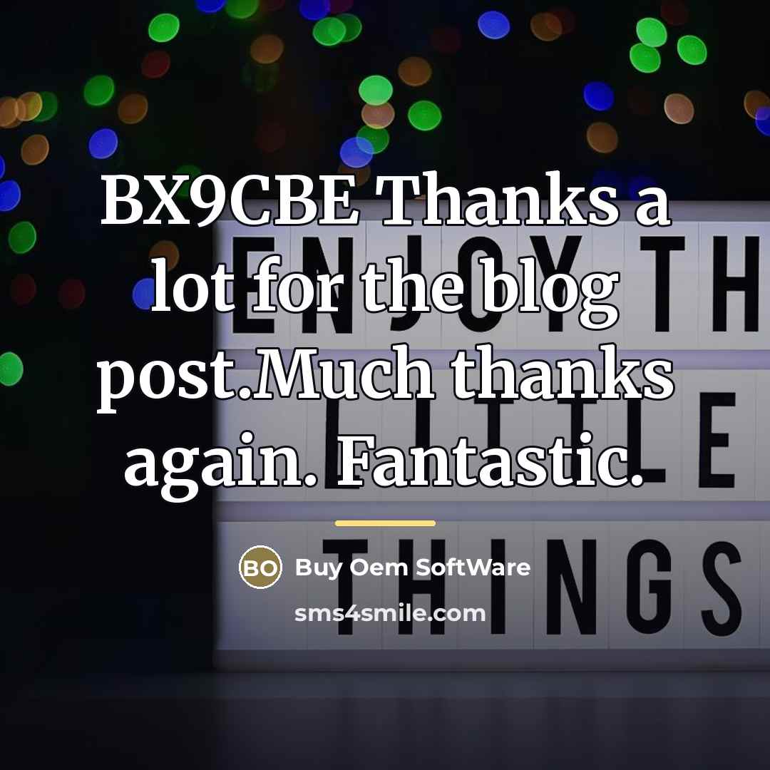 “BX9CBE Thanks a lot for the blog post.Much thanks again.…” quote by Buy Oem SoftWare