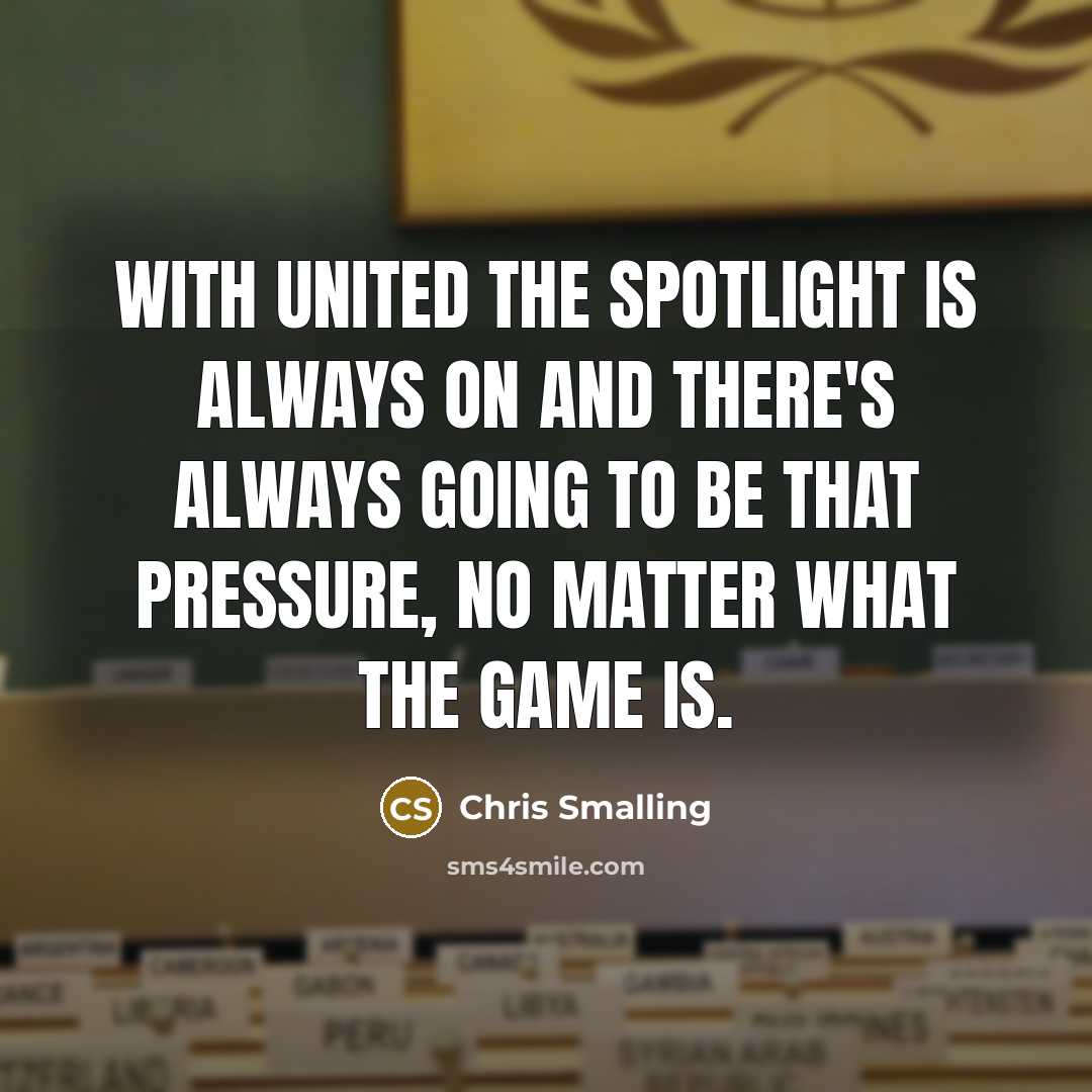 “With United the spotlight is always on and there's always…” quote by Chris Smalling