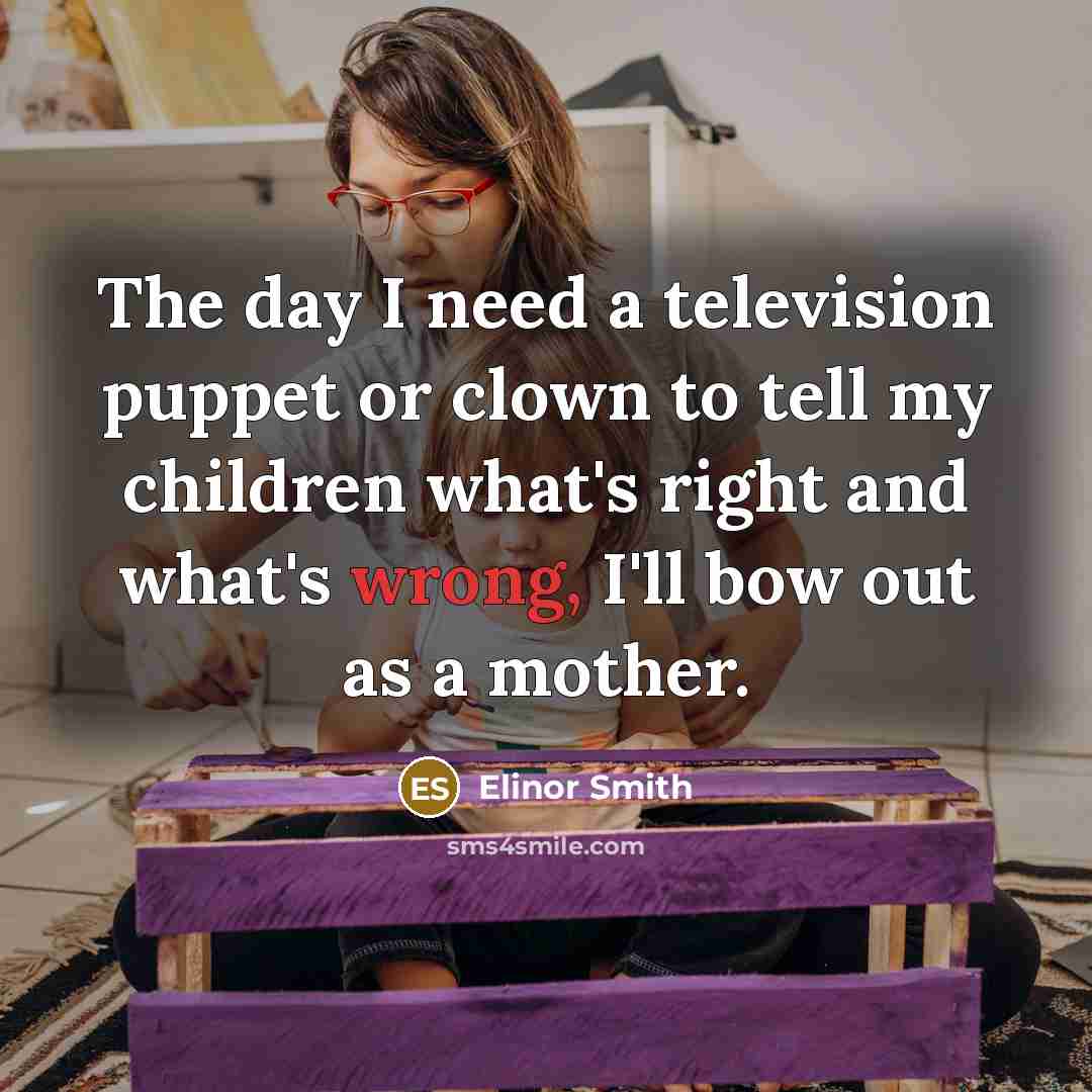 “The day I need a television puppet or clown to…” quote by Elinor Smith