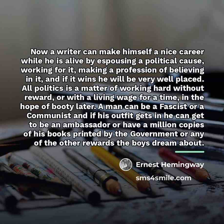 “Now a writer can make himself a nice career while…” quote by Ernest Hemingway