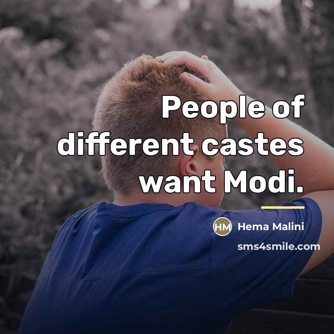“People of different castes want Modi.…” quote by Hema Malini