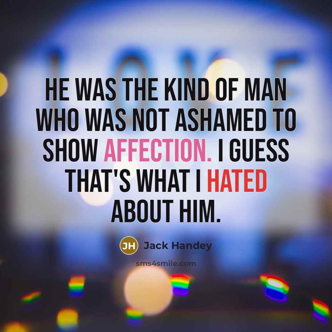 “He was the kind of man who was not ashamed…” quote by Jack Handey
