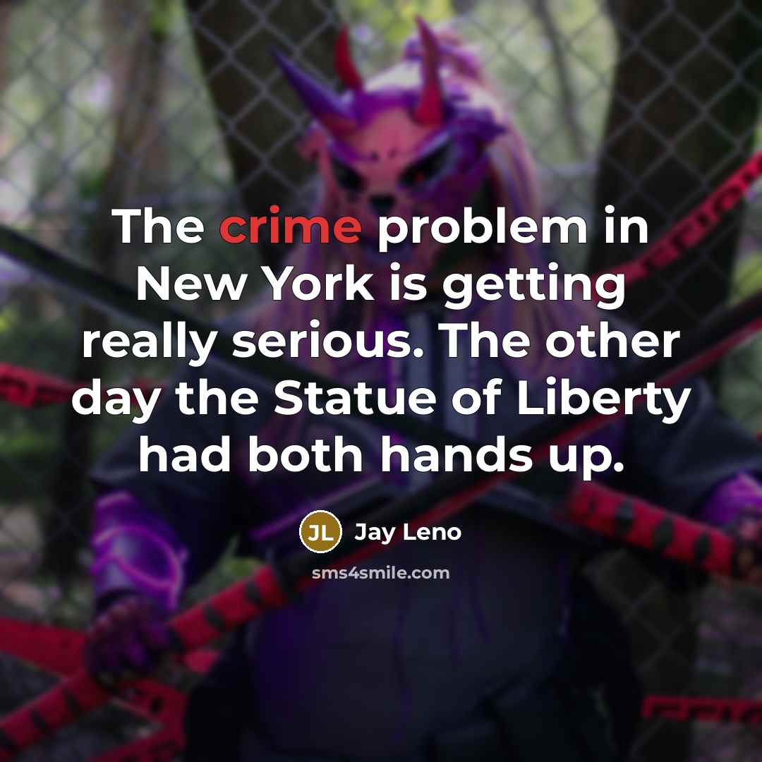 “The crime problem in New York is getting really serious.…” quote by Jay Leno