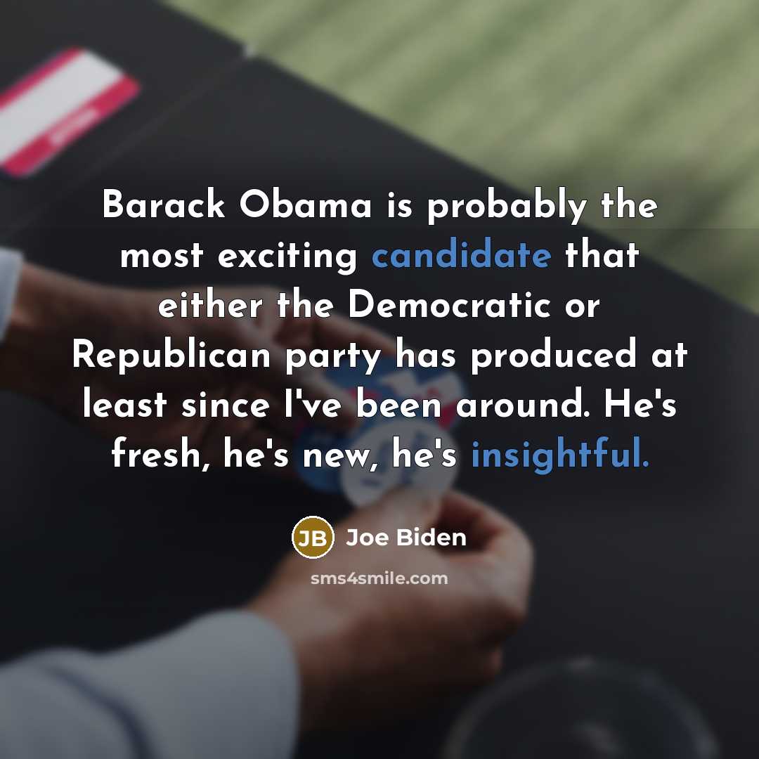 “Barack Obama is probably the most exciting candidate that either…” quote by Joe Biden