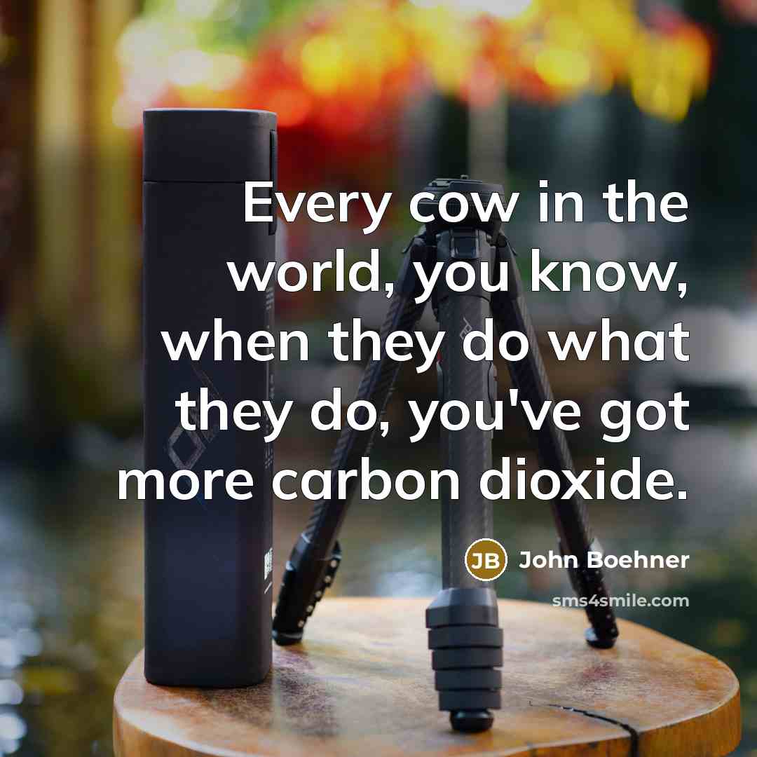 “Every cow in the world, you know, when they do…” quote by John Boehner
