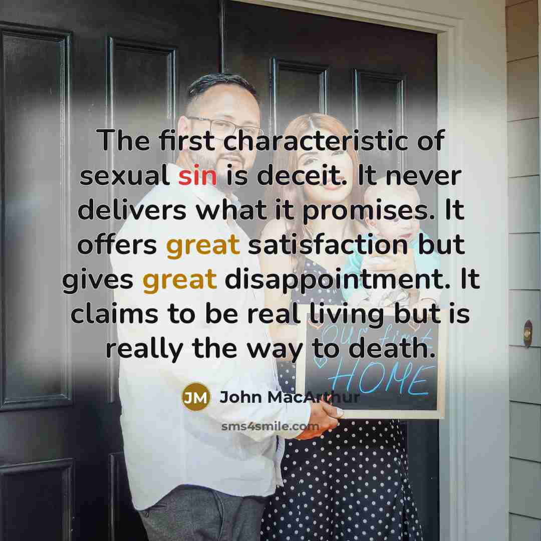 “The first characteristic of sexual sin is deceit. It never…” quote by John Macarthur