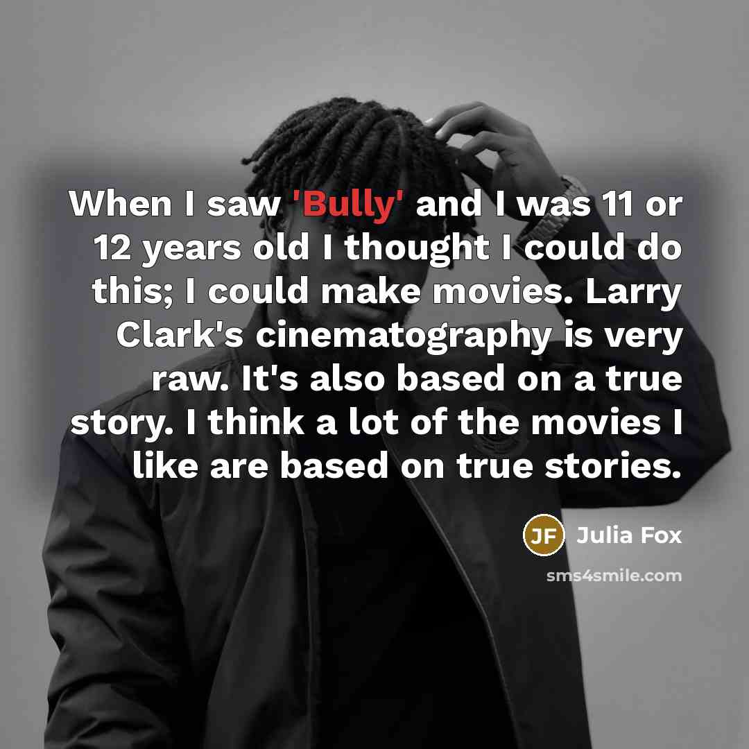 “When I saw 'Bully' and I was 11 or 12…” quote by Julia Fox