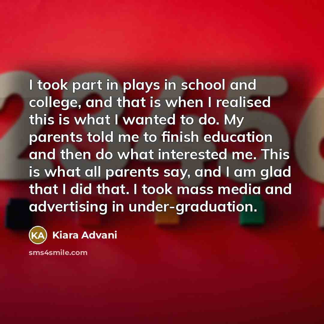 “I took part in plays in school and college, and…” quote by Kiara Advani