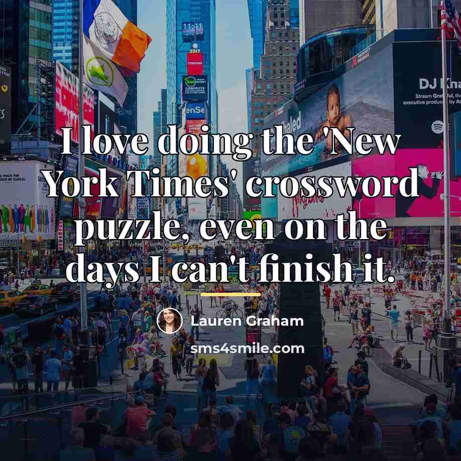 “I love doing the 'New York Times' crossword puzzle, even…” quote by Lauren Graham