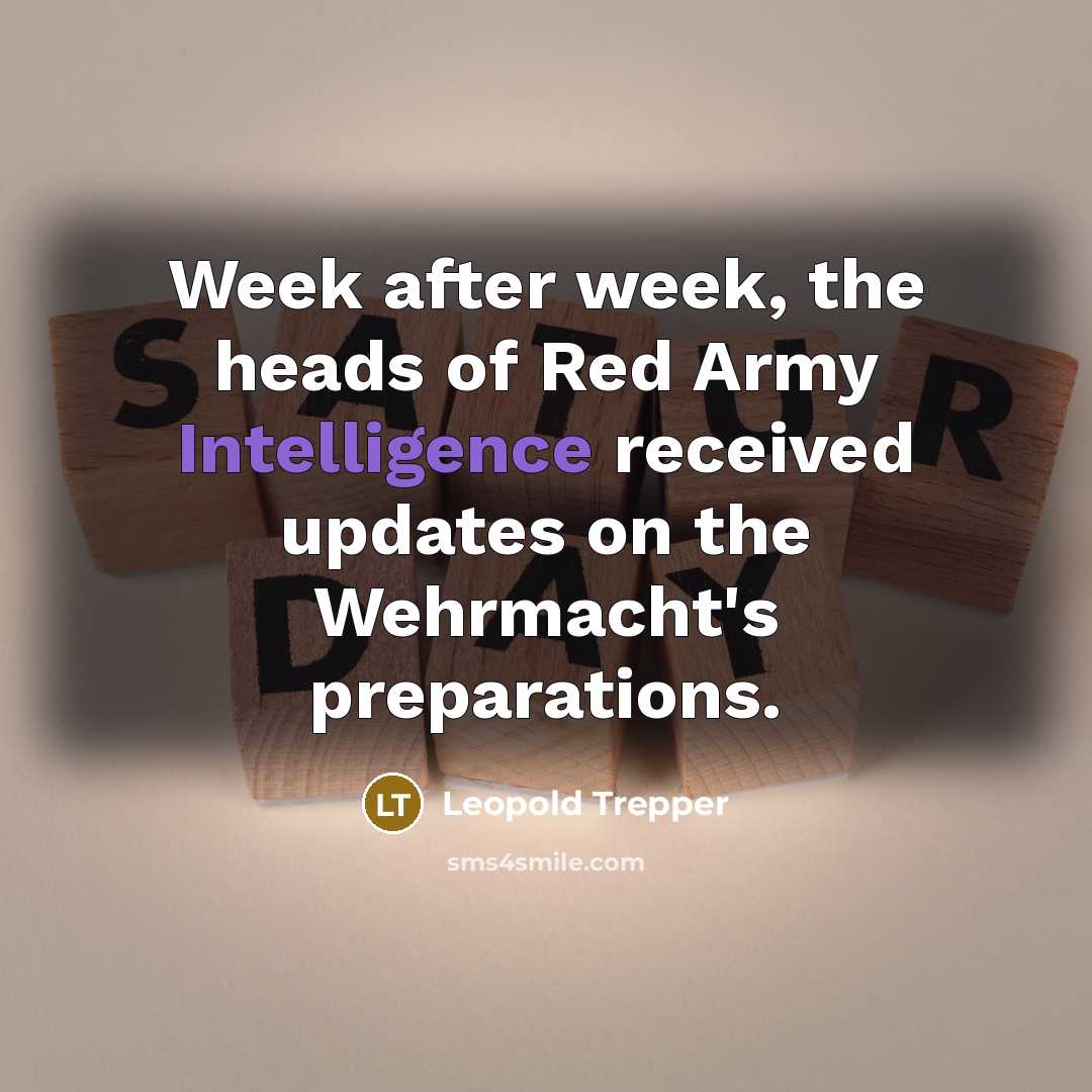 “Week after week, the heads of Red Army Intelligence received…” quote by Leopold Trepper