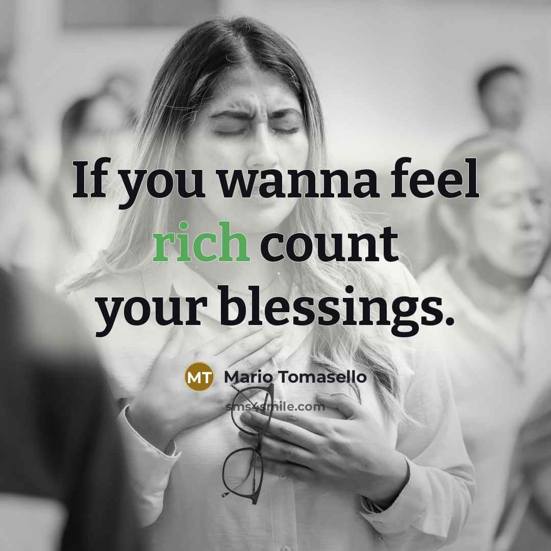 “If you wanna feel rich count your blessings.…” quote by Mario Tomasello