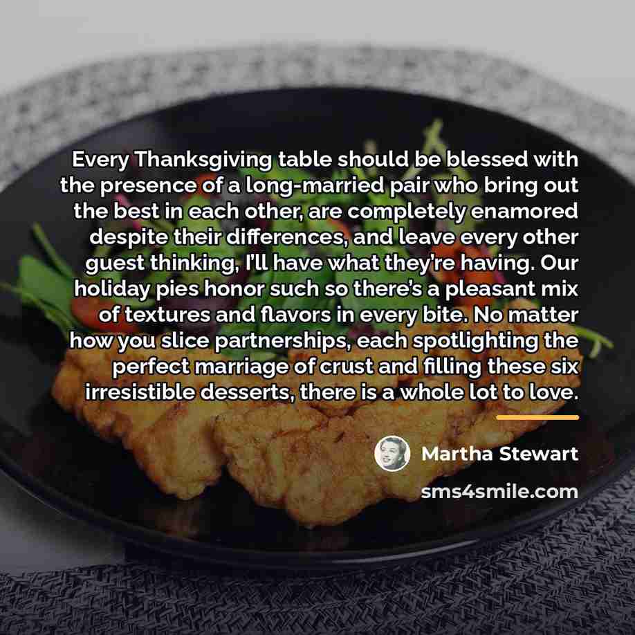 “Every Thanksgiving table should be blessed with the presence of…” quote by Martha Stewart