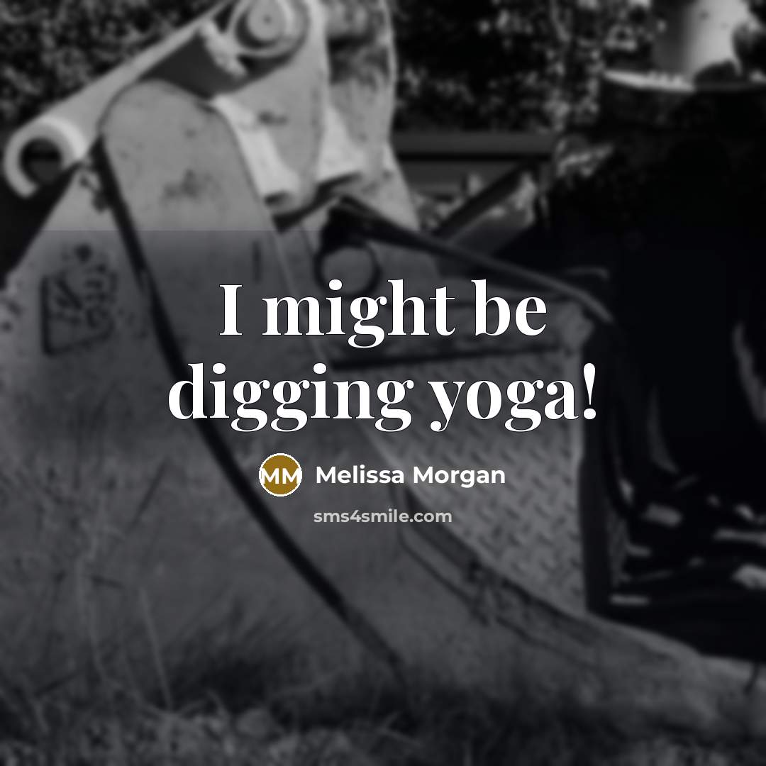 “I might be digging yoga!…” quote by Melissa Morgan