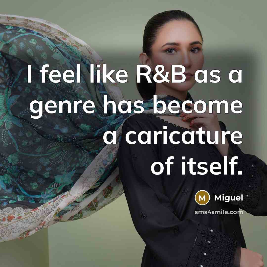 “I feel like R&B as a genre has become a…” quote by Miguel