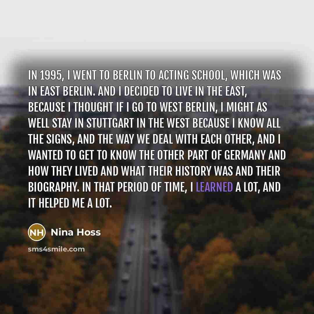 “In 1995, I went to Berlin to acting school, which…” quote by Nina Hoss