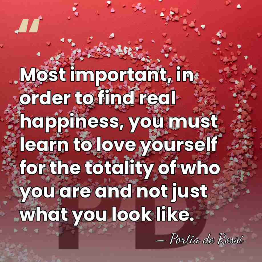 Most important, in order to find real happiness, you must learn to&hellip; - Portia de Rossi