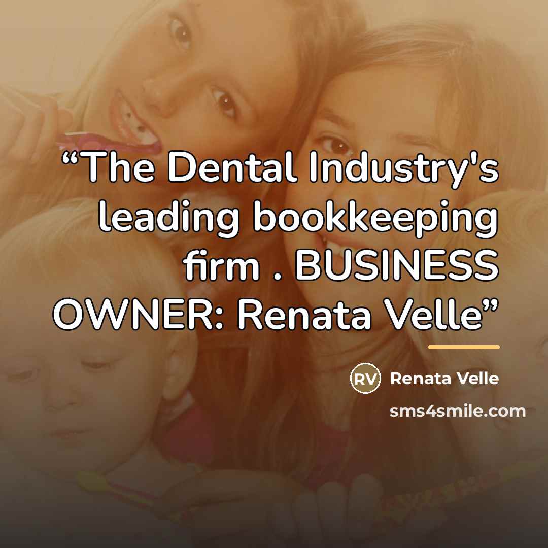 “The Dental Industry's leading bookkeeping firm . BUSINESS OWNER: Renata Velle” quote by Renata Velle