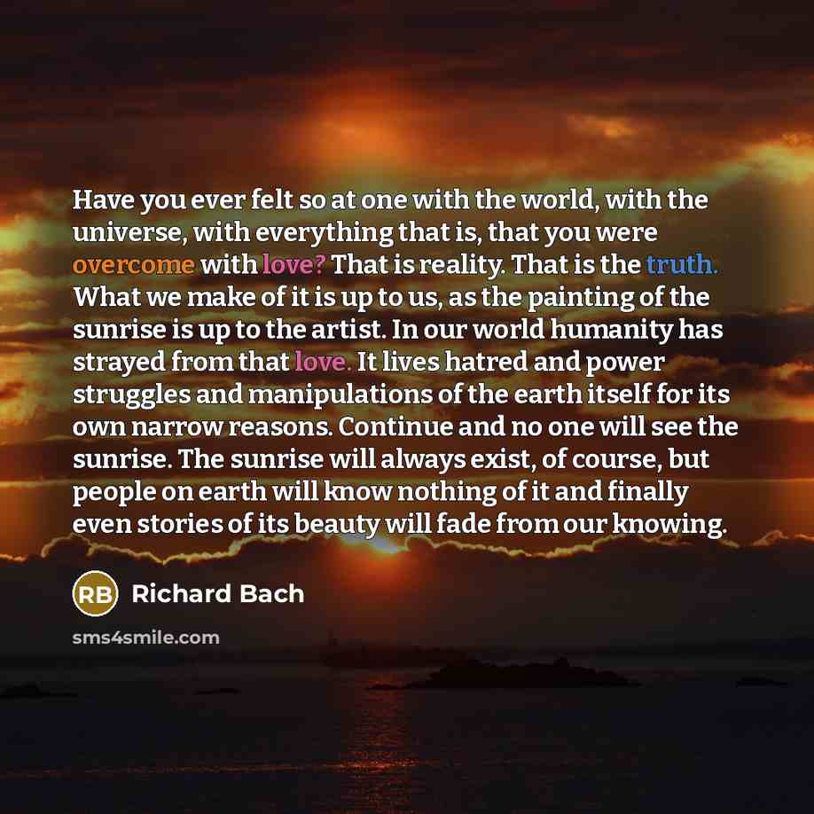 “Have you ever felt so at one with the world,…” quote by Richard Bach