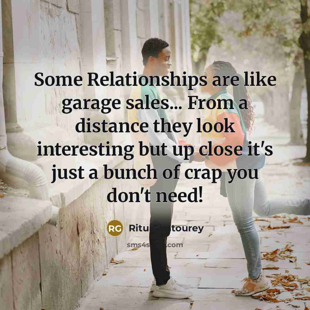 “Some Relationships are like garage sales... From a distance they…” quote by Ritu Ghatourey