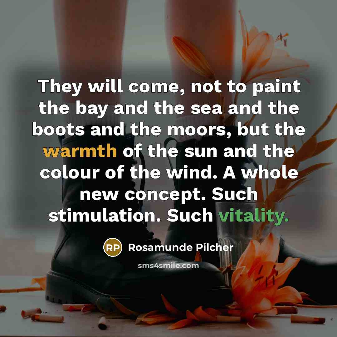 “They will come, not to paint the bay and the…” quote by Rosamunde Pilcher