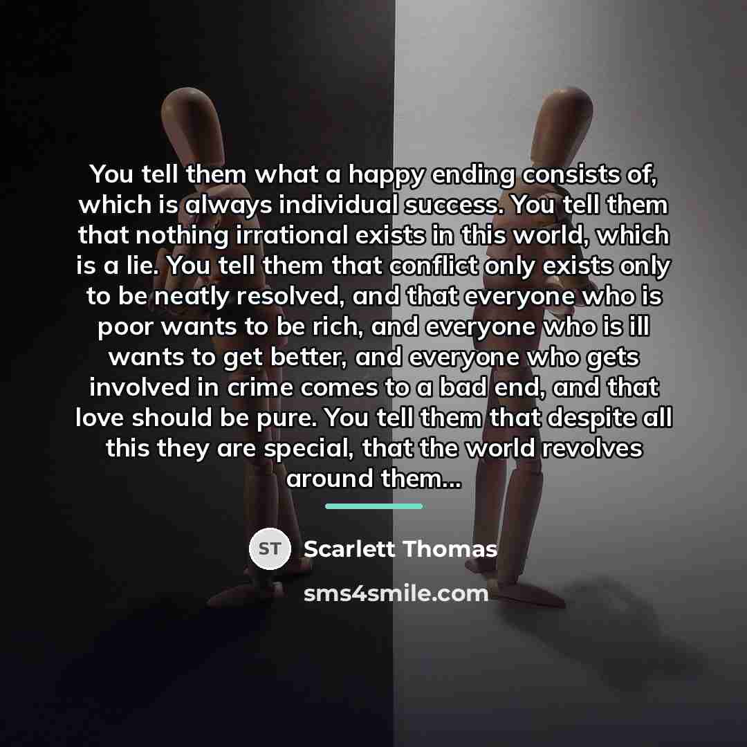 “You tell them what a happy ending consists of, which…” quote by Scarlett Thomas