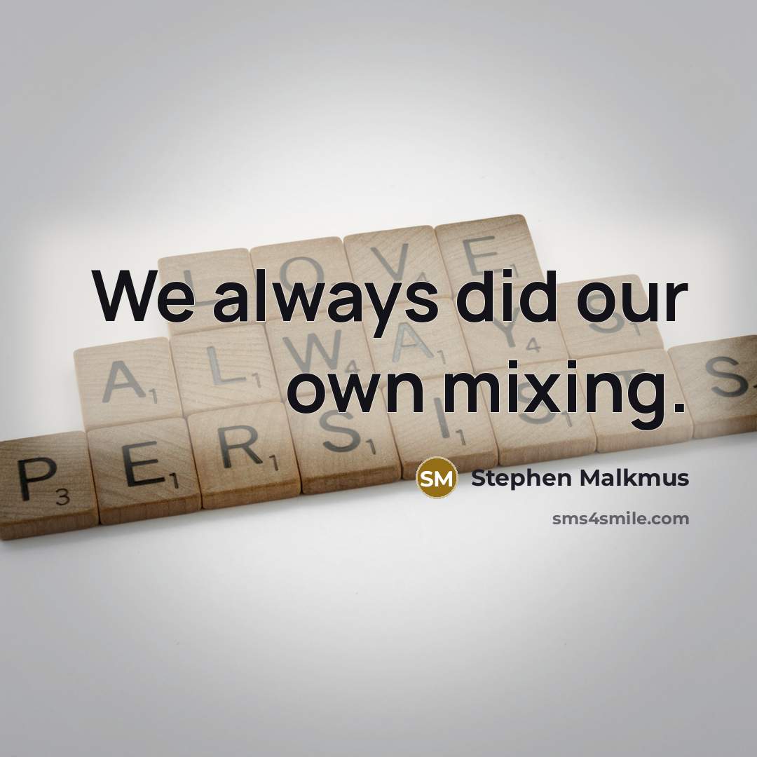 “We always did our own mixing.…” quote by Stephen Malkmus