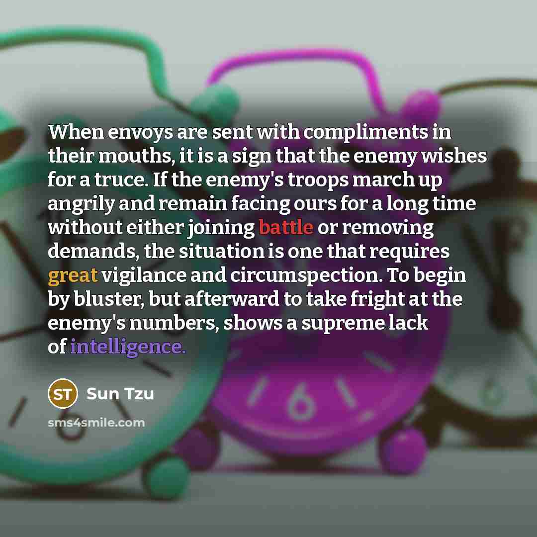 “When envoys are sent with compliments in their mouths, it…” quote by Sun Tzu