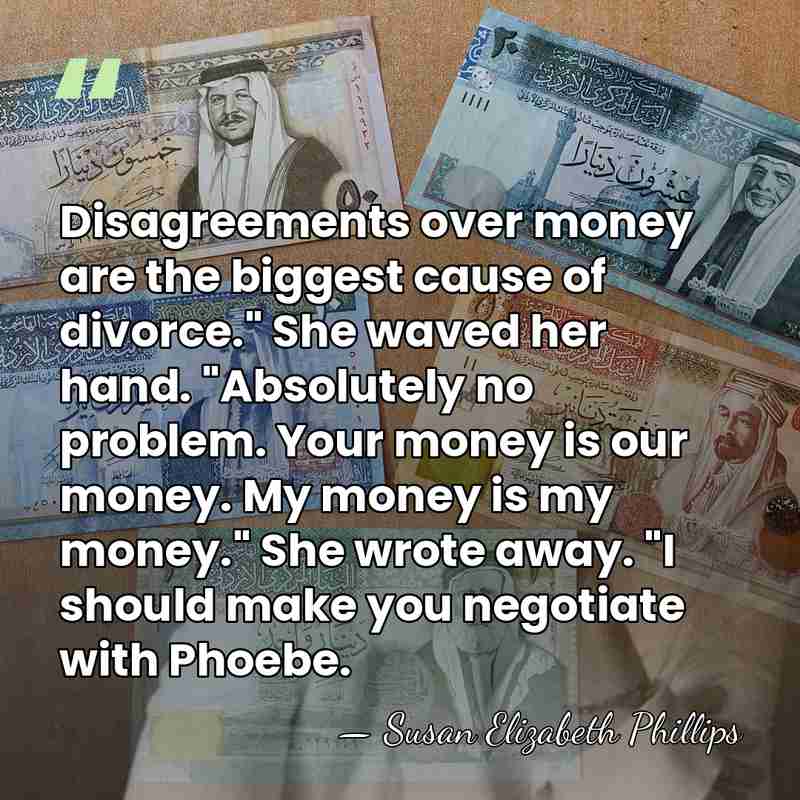 Disagreements over money are the biggest cause of divorce." She waved her&hellip; - Susan Elizabeth Phillips