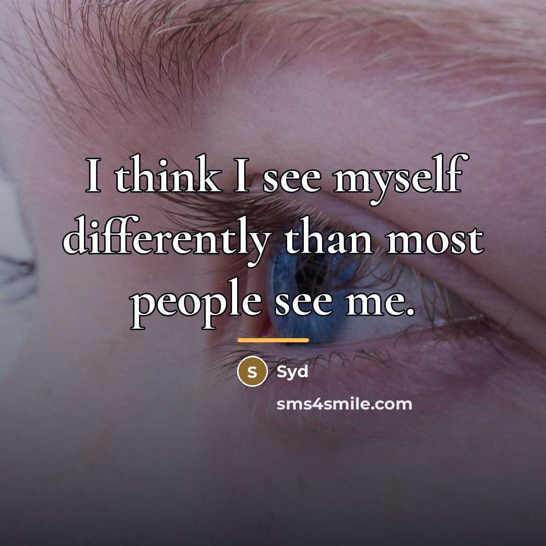 “I think I see myself differently than most people see…” quote by Syd