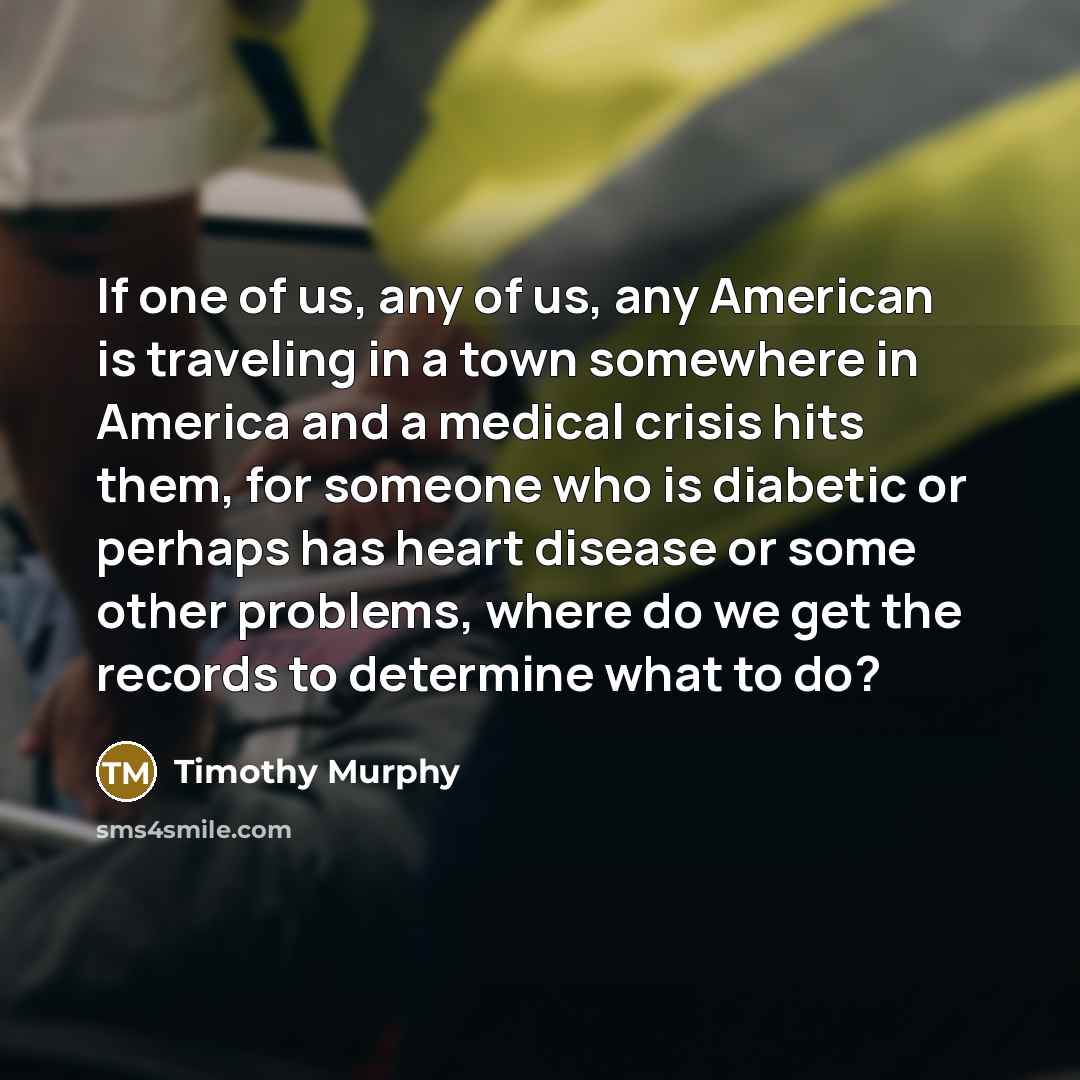 “If one of us, any of us, any American is…” quote by Timothy Murphy