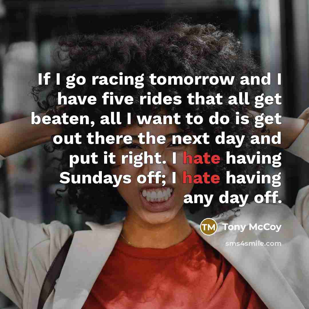 “If I go racing tomorrow and I have five rides…” quote by Tony McCoy