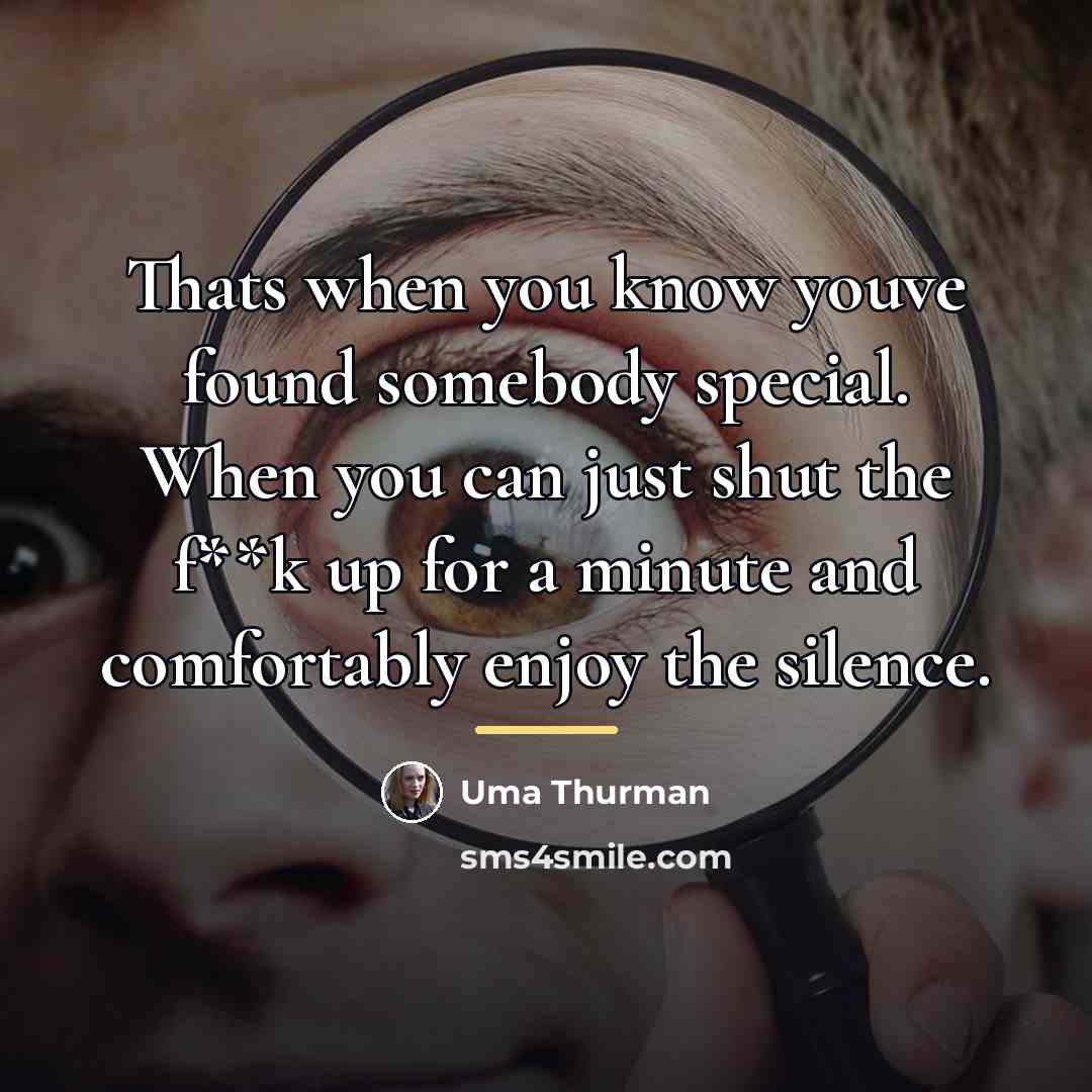 “Thats when you know youve found somebody special. When you…” quote by Uma Thurman