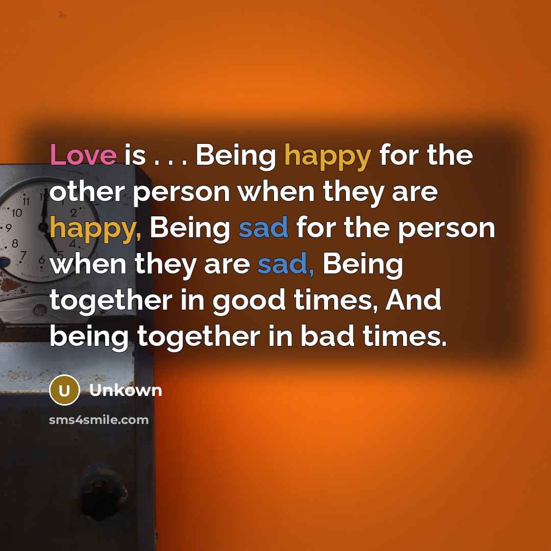 “Love is . . . Being happy for the other…” quote by Unkown
