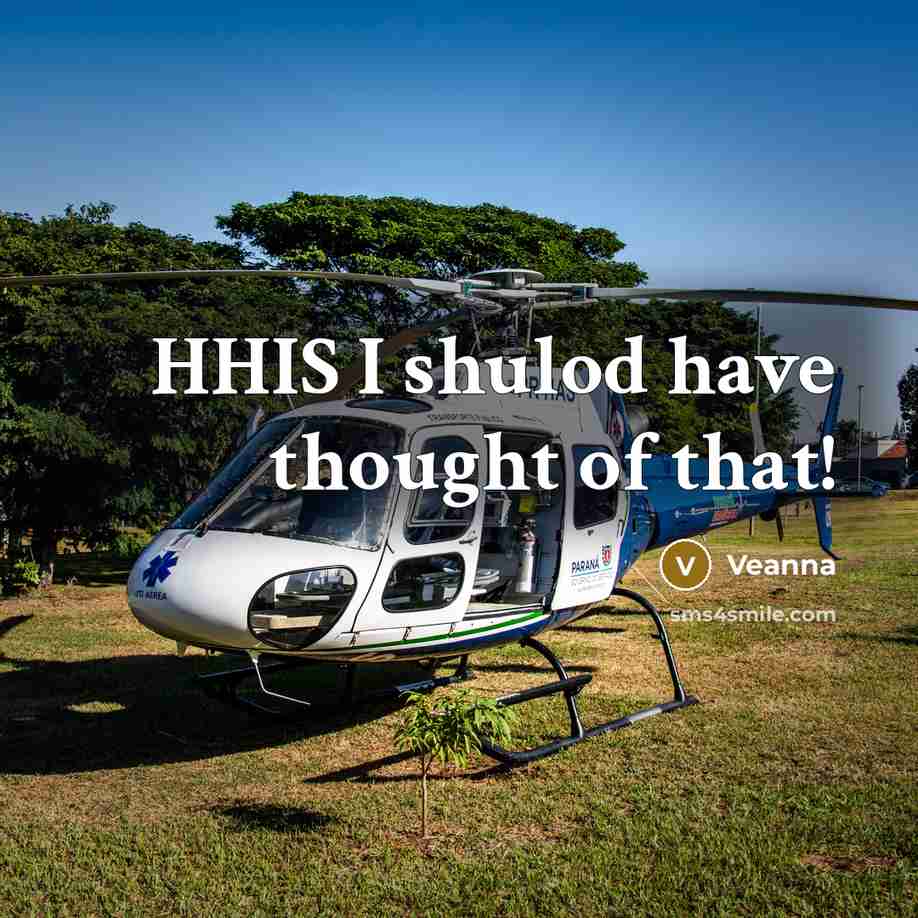 “HHIS I shulod have thought of that!” quote by Veanna