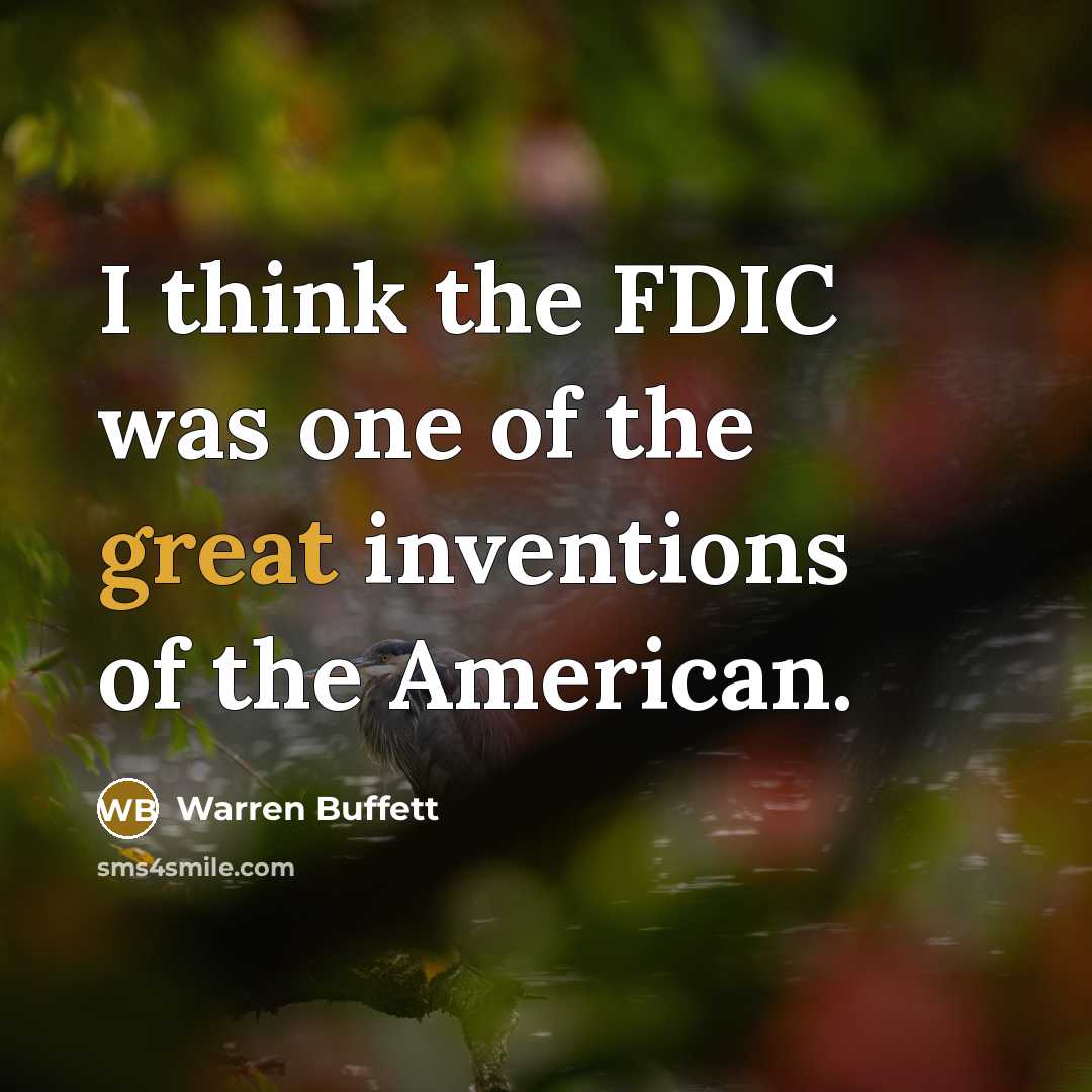“I think the FDIC was one of the great inventions…” quote by Warren Buffett
