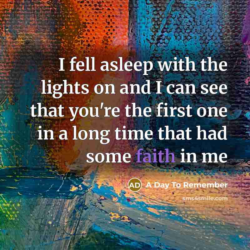 “I fell asleep with the lights on and I can…” quote by A Day To Remember