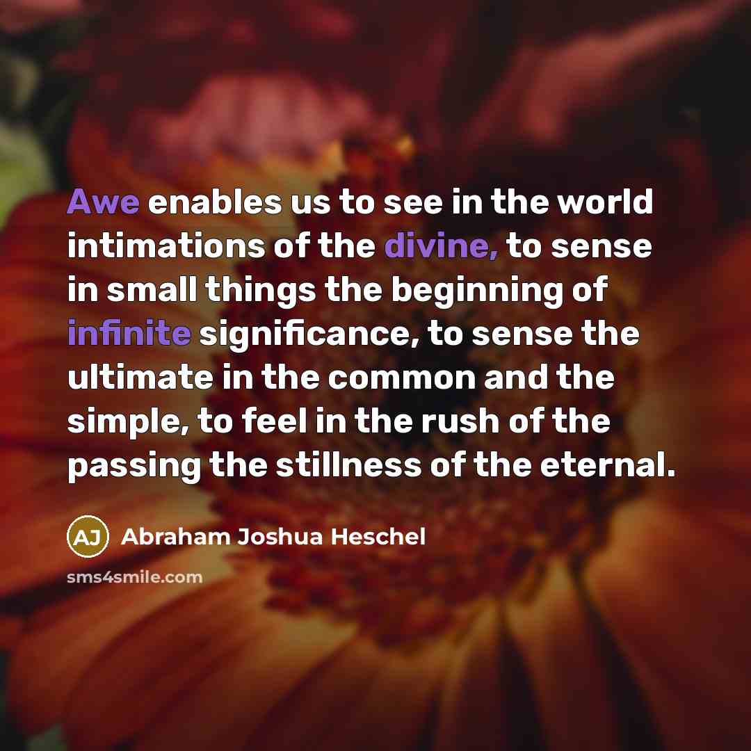 “Awe enables us to see in the world intimations of…” quote by Abraham Joshua Heschel