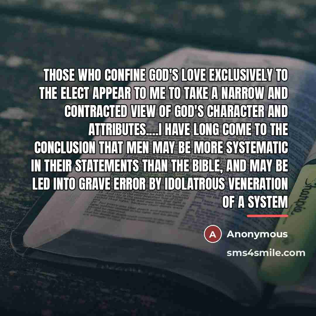 “Those who confine God's love exclusively to the elect appear…” quote by Anonymous