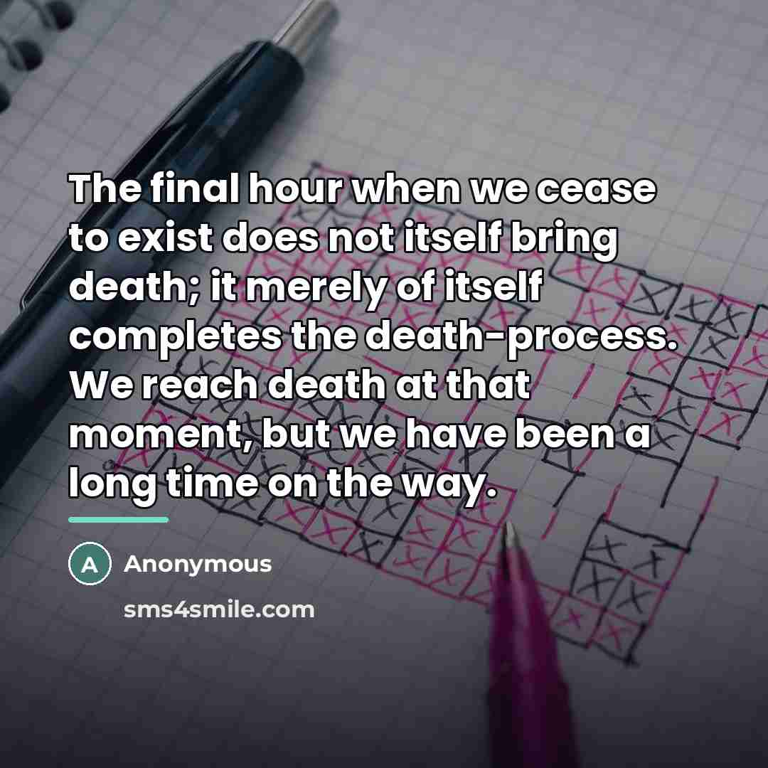 “The final hour when we cease to exist does not…” quote by Anonymous