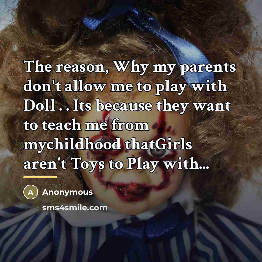 “The reason, Why my parents don't allow me to play…” quote by Anonymous