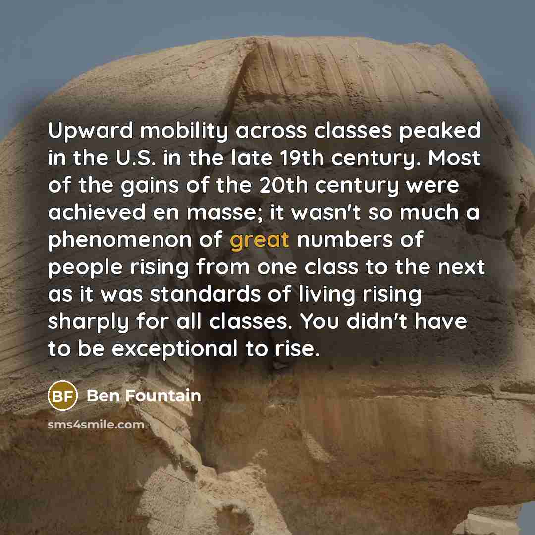 “Upward mobility across classes peaked in the U.S. in the…” quote by Ben Fountain