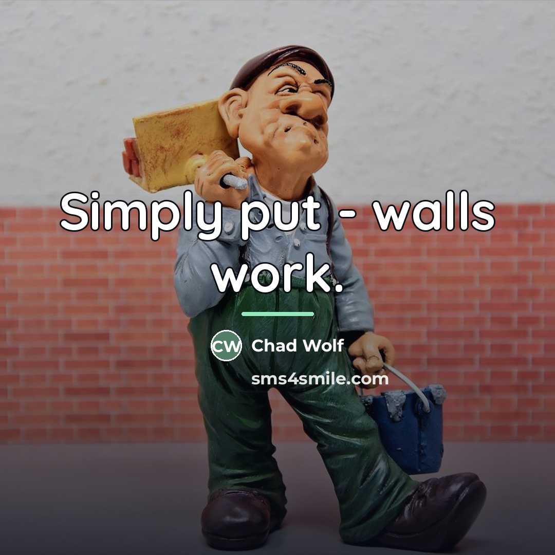 “Simply put - walls work.…” quote by Chad Wolf